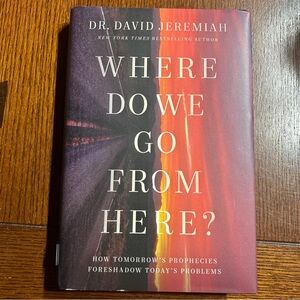 Where Do We Go From Here?  By David Jeremiah Hardcover Book